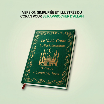 Le Noble Coran – Expliqué simplement et illustré